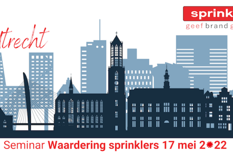 Seminar ‘Waardering sprinklers’ op  17 mei in Utrecht